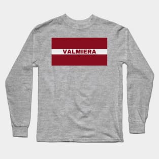 Valmiera City in Latvian Flag Long Sleeve T-Shirt